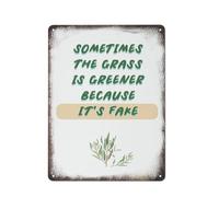 Sometimes The Grass Is Because It's Fake Quotation Writer Wall Decor over The Bed Metal Tin Sign Plaque Poster Vintage Culture Wall Decor Aluminum Garden Restaurant Living Room Bedroom 16*12 in