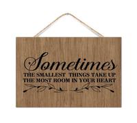 Sometimes The Smallest Things Take Up The Most Room in Your Heart Wood Sign Gallery Wall Decor Modern Signs Vertical Wood Wall Sign for Dinning Room Kitchen Window 12x8in