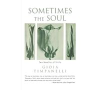 Sometimes the Soul: Two Novellas of Sicily