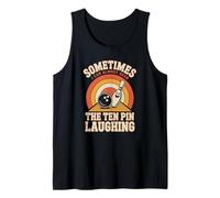Sometimes The Ten Pin Laughing Funny Bowler Retro Tank Top