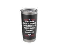 Sometimes There is Just Not Enough Coffee or Middle Fingers Stainless Steel Insulated Tumbler
