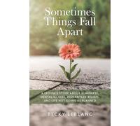 Sometimes Things Fall Apart: A Spouse’s Story about Blindness, Mental Illness, Dismantled Beliefs, and Life Not Going as Planned