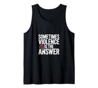 Sometimes Violence is The Answer Funny Sarcastic Graphic Tee Tank Top