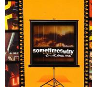 Sometimes Why - To All Loose Ends