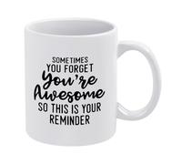 Sometimes You Forget You are Awesome So This is Your Reminder Inspirational Coffee Mug - Fun Gift for Someone Special, White Ceramic