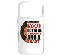 Sometimes You Have To be A Beauty & A Beast Melanin Women Case for iPhone 17 Pro