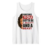 Sometimes You Have to be A Beauty & A Beast Melanin Women Tank Top