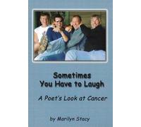 Sometimes You Have to Laugh: A Poet's Look at Cancer