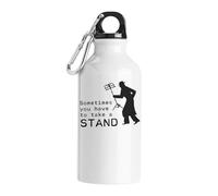 Sometimes You Have To Take A Stand Tourist Water Bottle White