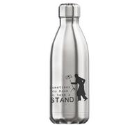 Sometimes You Have to Take A Stand Vacuum Insulated Thermal Water Bottle Silver