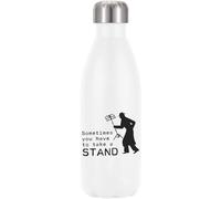 Sometimes You Have to Take A Stand Vacuum Insulated Thermal Water Bottle White