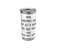Sometimes You just Get Right The First Time Funny Mom Stainless Steel Insulated Tumbler