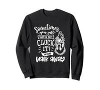 Sometimes You Just Gotta Say Cluck It Sweatshirt