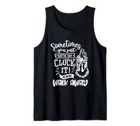 Sometimes You Just Gotta Say Cluck It Tank Top