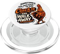 Sometimes You Just Have to Say Cluck It and Walk Away PopSockets PopGrip for MagSafe
