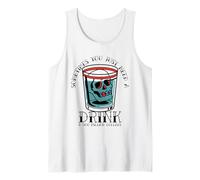 Sometimes You Just Need A Drink & 500 Million Dollars Tank Top