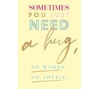 Sometimes You Just Need a Hug Card, Positivity Card, Made in the UK