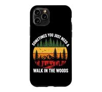 Sometimes You Just Need Walk In The Woods Retro Hiking Case for iPhone 11 Pro