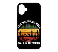Sometimes You Just Need Walk In The Woods Retro Hiking Case for iPhone 16 Plus