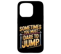 Sometimes You Must Dare To Jump Leap Training - Case for iPhone 15 Pro