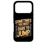 Sometimes You Must Dare To Jump Leap Training - Case for iPhone 17 Pro