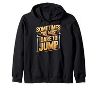 Sometimes You Must Dare To Jump Leap Training - Zip Hoodie