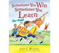 Sometimes You Win - Sometimes You Learn For Kids