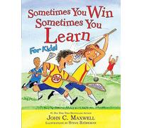 Sometimes You Win - Sometimes You Learn For Kids