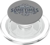Sometimes You Win Sometimes You Learn | Inspirational Growth PopSockets PopGrip for MagSafe