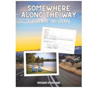 Somewhere Along the Way: Adult Coloring Inspired by Life on the Road