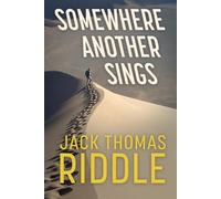 SOMEWHERE ANOTHER SINGS