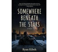 Somewhere Beneath the Stars: Everyone leaves a story behind.