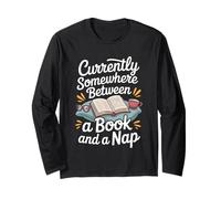 Somewhere Between a Book and a Nap - Cozy Reading Long Sleeve T-Shirt
