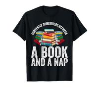 Somewhere Between a Book and a Nap - Cozy Reading T-Shirt