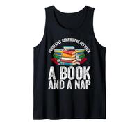 Somewhere Between a Book and a Nap - Cozy Reading Tank Top