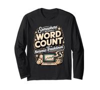 Somewhere Between a Word Count and a Nervous Breakdown Long Sleeve T-Shirt
