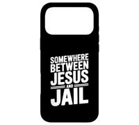 Somewhere Between Jesus and Jail Funny Quote Case for iPhone 17 Pro Max