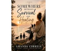Somewhere Between Survival and Healing