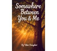 Somewhere Between You & Me