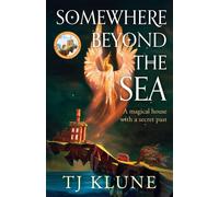 Somewhere Beyond the Sea : The No. 1 New York Times bestseller and heart-warming sequel to The House in the Cerulean Sea **Special Limited Edition First Printing**