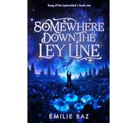 Somewhere down the Ley Line: A sword and sorcery fantasy romance (Song of the Leytouched)