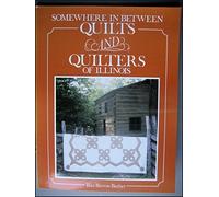 Somewhere in Between: Quilts and Quilters of Illinois by Rita Barrow Barber (1987-06-03)