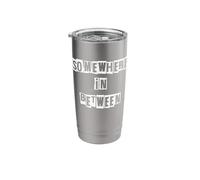 Somewhere in Between Stainless Steel Insulated Tumbler