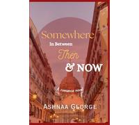 Somewhere In Between Then & Now