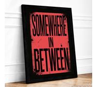 Somewhere in Between Typography Framed Wall Art Print A1 (84.1×59.4cm) Black, Wall Decor for Living Room, Bedroom, Office & Home, Ready to Hang, Art Gift