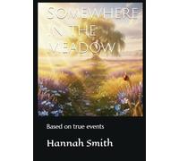 Somewhere In the Meadow: Based on true events