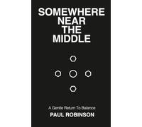 Somewhere in the Middle: A Gentle Return to Balance