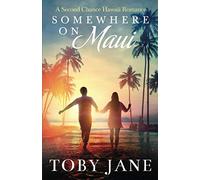Somewhere on Maui: A Second Chance Hawaii Romance
