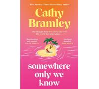 Somewhere Only We Know: The perfect uplifting, escapist new novel from the Sunday Times bestselling author!