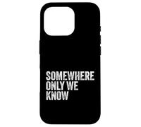 Somewhere Only We Know Case for iPhone 16 Pro